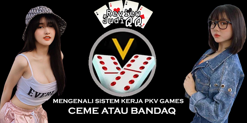 CARA KERJA SISTEM JUDI PKV GAMES CEME