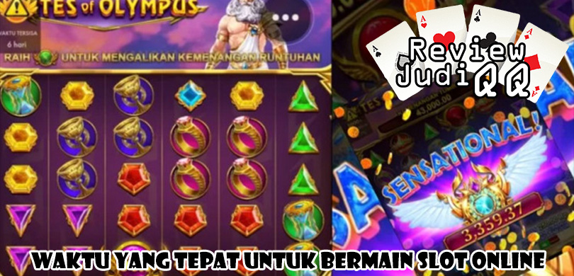 Waktu yang Tepat untuk Bermain Slot Online