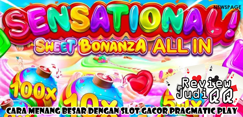 Cara Menang Besar dengan Slot Gacor Pragmatic Play