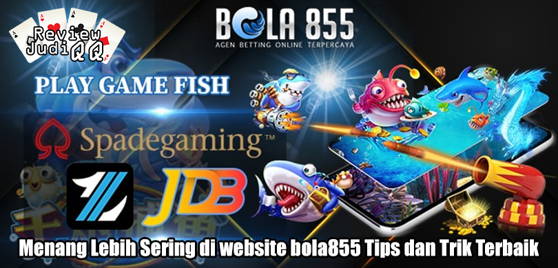 Menang Lebih Sering di website bola855 Tips dan Trik Terbaik